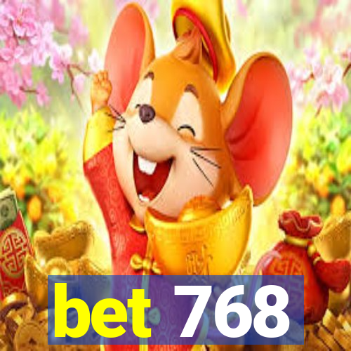 bet 768